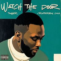 TANNER - Watch The Door (Explicit)