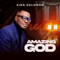 KING SOLOMON - Amazing God