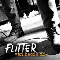 Flitter - Ven hacia mí (Explicit)