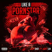 Hotshot - Like a Pornstar (Explicit)