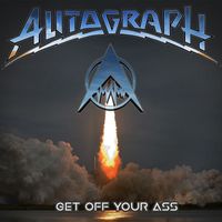 Autograph - Get off Your Ass (Explicit)