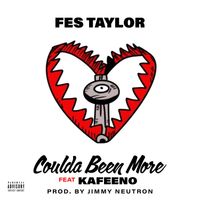 Fes Taylor - Coulda Been More (Explicit)