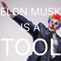 Wat Tyler - Elon Musk is a Tool