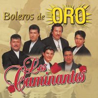 Los Caminantes - Boleros de Oro