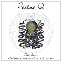 Pedro Q - Polo Norte / Criatura Submarina del Terror