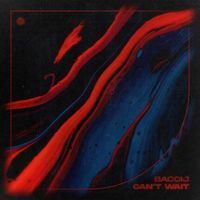 BACCIJ - Can't Wait