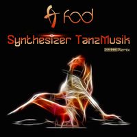 F.O.D. - Synthesizer Tanzmusik (Don Bnnr Remix)