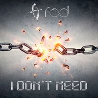 F.O.D. - I Don't Need