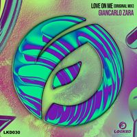 Giancarlo Zara - Love on Me (Original Mix)