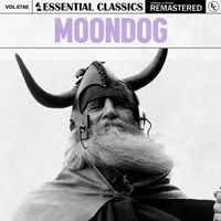 Moondog - Essential Classics, Vol. 760: Moondog
