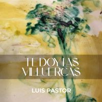 Luis Pastor - Te doy Las Villuercas