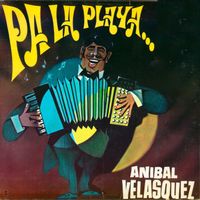 Anibal Velasquez - Pa la Playa