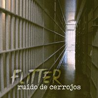 Flitter - Ruido de Cerrojos