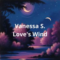 Vanessa S. - Love's Wind