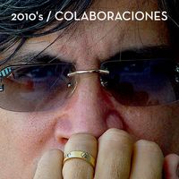 Amaury Pérez - Casi Todo Amaury: 2010's/Colaboraciones