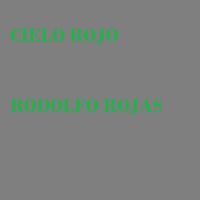 rodolfo rojas - Cielo Rojo