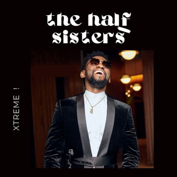 Xtreme - The Half Sisters (Refix)