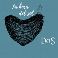 Dos - La Hora del Sol