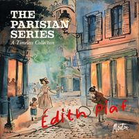 Édith Piaf - The Parisian Series: Édith Piaf (Restored Edition '25)