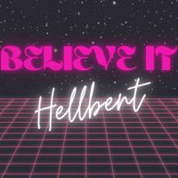Hellbent - Believe It (Explicit)