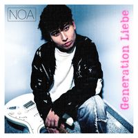 NOA - Generation Liebe