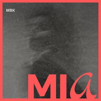 MBK - MIA  (Explicit)