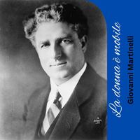 Giovanni Martinelli - La donna è mobile