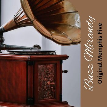 Original Memphis Five - Buzz Mirandy
