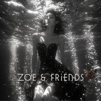 Zoe - Zoe & Friends (Explicit)
