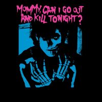Earn Your Scars - Mommy, Can I Go Out And Kill Tonight? (Explicit)