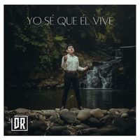 Diego Reyes - Yo Sé Que él Vive