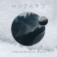 HAZARD - A long and sad way to the pines (Explicit)