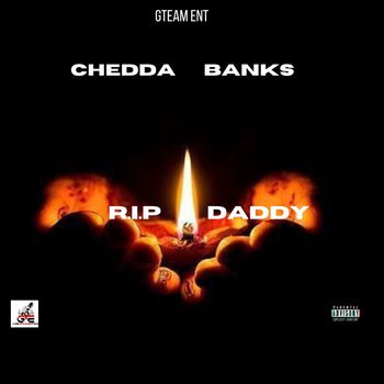 Chedda Banks - R.I.P DADDY