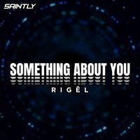 RIGĒL - Something About You
