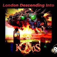 K@OS - London Decending Into Kaos