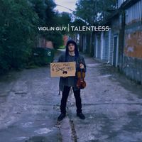 Violin Guy - Talentless