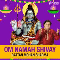 Rattan Mohan Sharma - Om Namah Shivay