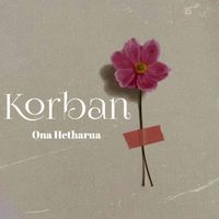 Ona Hetharua - KORBAN
