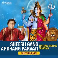 Rattan Mohan Sharma - Sheesh Gang Ardhang Parvati (Shiv Bhajan)