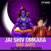 Rattan Mohan Sharma - Jai Shiv Omkara (Shiv Aarti)