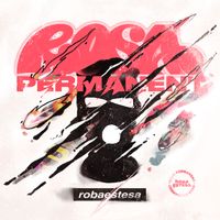 Roba Estesa - Rosa Permanent (Explicit)