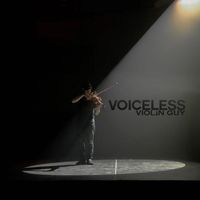 Violin Guy - Voiceless