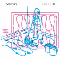 FaltyDL - Don't Go