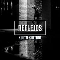 Kulto Kultibo - Reflejos (Explicit)