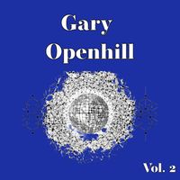Gary Openhill - Gary Openhill, Vol. 2