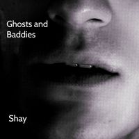 Shay - Ghosts and Baddies (Edit)