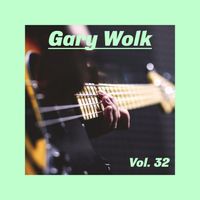Gary Wolk - Gary Wolk, Vol. 32