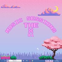 THE X - Music Sessions #1