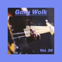 Gary Wolk - Gary Wolk, Vol. 30