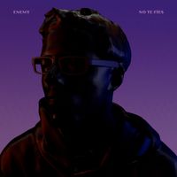 ENEMY - No Te Fíes